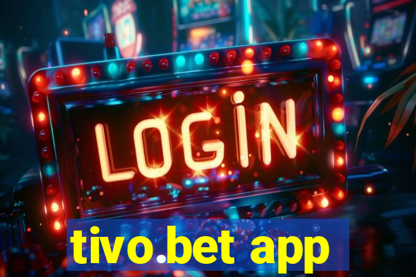 tivo.bet app